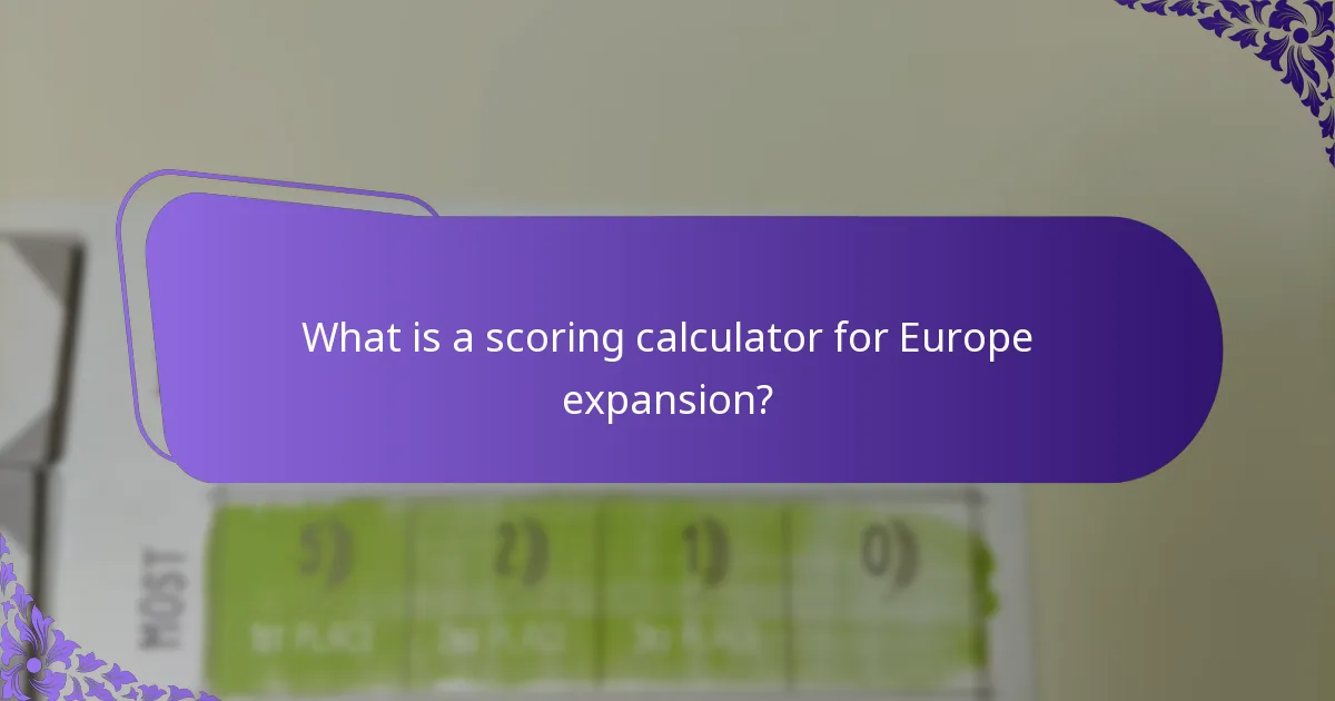 What are the variations in scoring calculators for European markets?